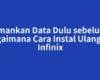 Amankan Data Dulu sebelum Bagaimana Cara Instal Ulang HP Infinix
