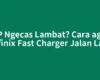 HP Ngecas Lambat? Cara agar Infinix Fast Charger Jalan Lagi