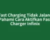 Fast Charging Tidak Jalan? Pahami Cara Aktifkan Fast Charger Infinix