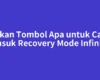 Tekan Tombol Apa untuk Cara Masuk Recovery Mode Infinix?