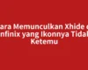 Cara Memunculkan Xhide di Infinix yang Ikonnya Tidak Ketemu