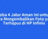 Coba 4 Jalur Aman Ini untuk Cara Mengembalikan Foto yang Terhapus di HP Infinix