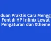 Panduan Praktis Cara Mengganti Font di HP Infinix Lewat Pengaturan dan Xtheme