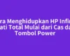 Cara Menghidupkan HP Infinix Mati Total Mulai dari Cas dan Tombol Power