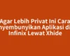 Agar Lebih Privat Ini Cara Menyembunyikan Aplikasi di HP Infinix Lewat Xhide