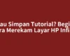 Mau Simpan Tutorial? Begini Cara Merekam Layar HP Infinix