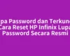 Lupa Password dan Terkunci? Cara Reset HP Infinix Lupa Password Secara Resmi