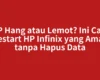 HP Hang atau Lemot? Ini Cara Restart HP Infinix yang Aman tanpa Hapus Data