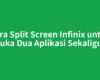 Cara Split Screen Infinix untuk Buka Dua Aplikasi Sekaligus