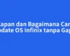 Kapan dan Bagaimana Cara Update OS Infinix tanpa Gagal