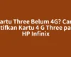 Kartu Three Belum 4G? Cara Aktifkan Kartu 4 G Three pada HP Infinix