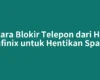 Cara Blokir Telepon dari HP Infinix untuk Hentikan Spam