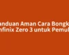 Panduan Aman Cara Bongkar Infinix Zero 3 untuk Pemula