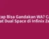 Tetap Bisa Gandakan WA? Cara Buat Dual Space di Infinix Zer 5
