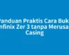 Panduan Praktis Cara Buka Infinix Zer 3 tanpa Merusak Casing